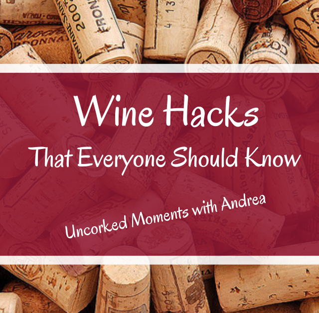 Uncorked Moments Wine Hacks
