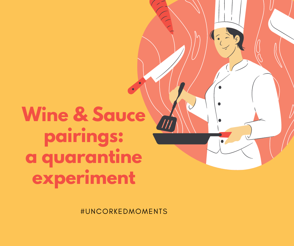 Uncorked Moments Pairing wines & sauces my experiment